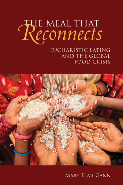 the Meal That Reconnects: Eucharistic Eating and Global Food Crisis