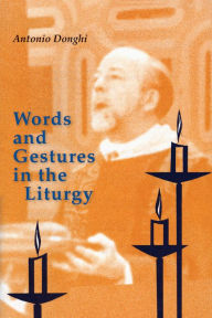 Title: Words and Gestures in the Liturgy, Author: Antonio Donghi