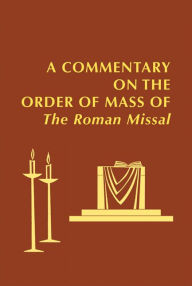 Title: Commentary on the Order of Mass, Author: Edward Foley