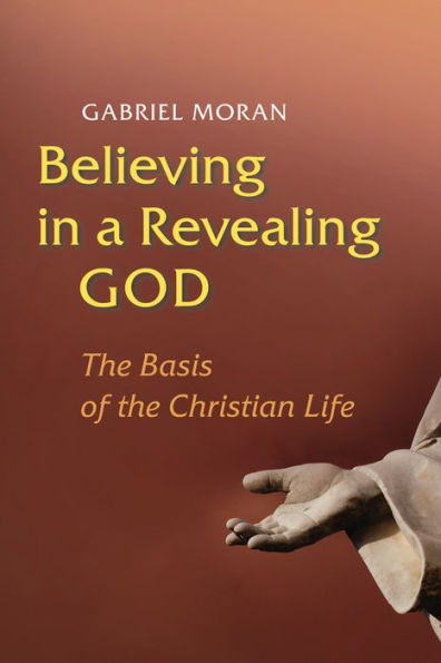 Believing in a Revealing God: The Basis of the Christian Life