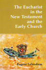 The Eucharist in the New Testament and the Early Church