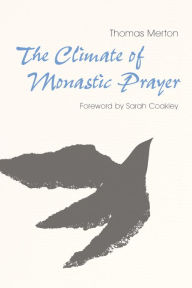 Title: The Climate of Monastic Prayer, Author: Thomas Merton OCSO