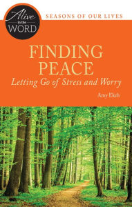 Title: Finding Peace, Letting Go of Stress and Worry, Author: Amy Ekeh