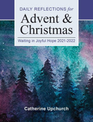 Downloading pdf books Waiting in Joyful Hope: Daily Reflections for Advent and Christmas 2021-2022 English version 9780814665626