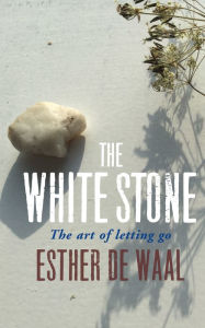 Full books download free The White Stone: The Art of Letting Go 9780814667897 in English FB2 DJVU