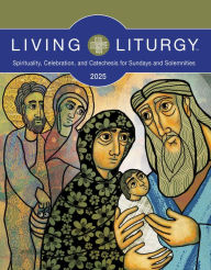 Title: Living LiturgyT: Spirituality, Celebration, and Catechesis for Sundays and Solemnities, Year C (2025), Author: George Joseph Doyle