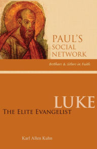 Title: Luke: The Elite Evangelist, Author: Karl Allen Kuhn