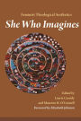 She Who Imagines: Feminist Theological Aesthetics