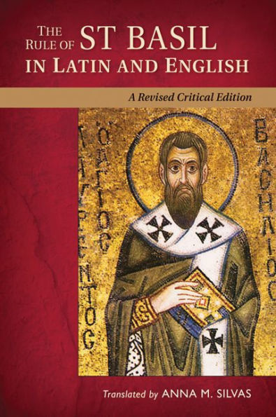 The Rule of St. Basil Latin and English: A Revised Critical Edition