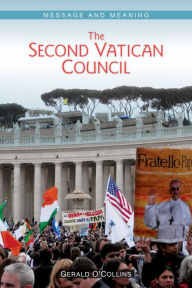 Title: The Second Vatican Council: Message and Meaning, Author: Gerald O'Collins SJ