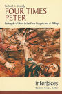 Four Times Peter: Portrayals of Peter in the Four Gospels and at Philippi