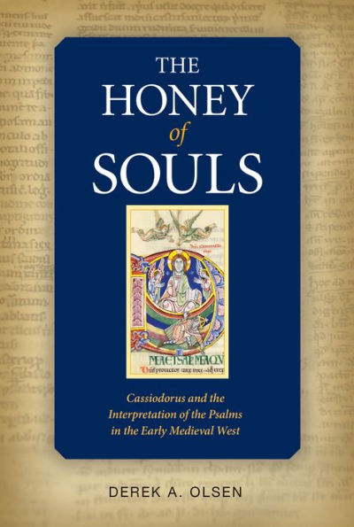 the Honey of Souls: Cassiodorus and Interpretation Psalms