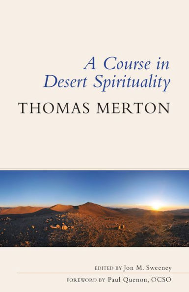 A Course Desert Spirituality: Fifteen Sessions with the Famous Trappist Monk