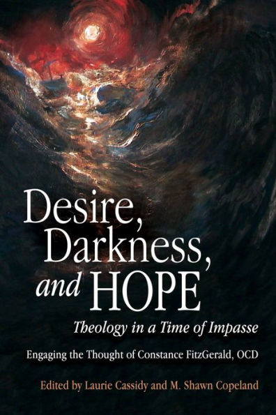 Desire, Darkness, and Hope: Theology a Time of Impasse