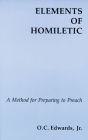 Elements of Homiletic: A Method for Preparing to Preach