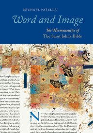 Title: Word and Image: The Hermeneutics of The Saint John's Bible, Author: Michael  F. Patella OSB