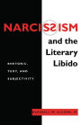 Narcissism and the Literary Libido: Rhetoric, Text, and Subjectivity