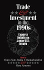 Trade and Investment in the 1990s: Experts Debate Japan--U.S. Issues