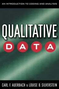 Title: Qualitative Data: An Introduction to Coding and Analysis / Edition 1, Author: Carl Auerbach