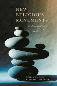 Title: New Religious Movements: A Documentary Reader, Author: Dereck Daschke