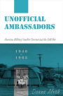 Unofficial Ambassadors: American Military Families Overseas and the Cold War, 1946-1965