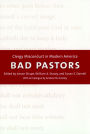 Bad Pastors: Clergy Misconduct in Modern America