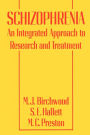 Schizophrenia: An Integrated Approach to Research and Treatment