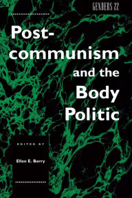 Title: Genders 22: Postcommunism and the Body Politic, Author: Ellen E. Berry