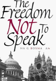 Title: Freedom Not to Speak, Author: Haig Bosmajian