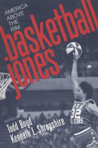 Title: Basketball Jones: America Above the Rim, Author: Todd Boyd