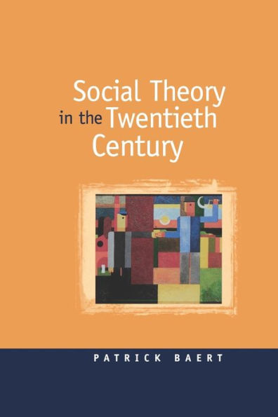 Social Theory in the Twentieth Century / Edition 1