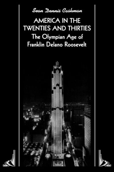 America in the Twenties and Thirties: The Olympian Age of Franklin Delano Roosevelt / Edition 1