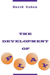 Title: The Development of Play, Author: David S. Cohen
