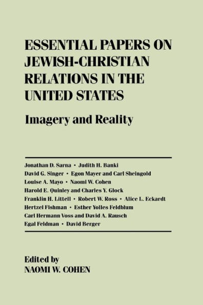 Essential Papers on Jewish-Christian Relations in the United States: Imagery and Reality