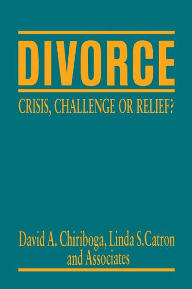 Divorce: Crisis, Challenge, Or Relief?