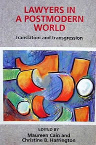 Title: Lawyers in a Postmodern World: Translation and Transgression, Author: Maureen Cain