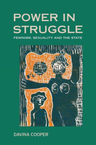 Title: Power in Struggle: Feminism, Sexuality and the State, Author: Davina Cooper