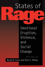 Title: States of Rage: On Cultural Emotion and Social Change, Author: Renee R. Curry