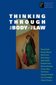 Title: Thinking Through the Body of the Law, Author: Pheng Cheah