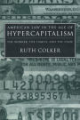 American Law in the Age of Hypercapitalism: The Worker, the Family, and the State