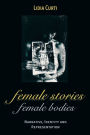 Female Stories, Female Bodies: Narrative, Identity, and Representation