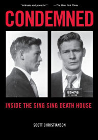 Title: Condemned: Inside the Sing Sing Death House, Author: Scott Christianson