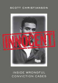 Title: Innocent: Inside Wrongful Conviction Cases / Edition 1, Author: Scott Christianson