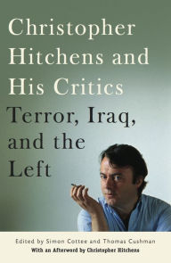 Title: Christopher Hitchens and His Critics: Terror, Iraq, and the Left, Author: Thomas Cushman
