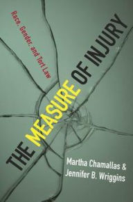 Title: The Measure of Injury: Race, Gender, and Tort Law, Author: Martha Chamallas