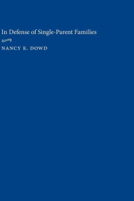Title: In Defense of Single-Parent Families, Author: Nancy E. Dowd