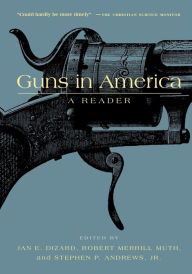 Title: Guns in America: A Historical Reader, Author: Jan E. Dizard
