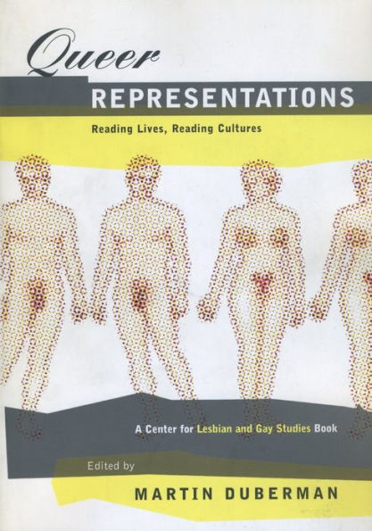 Queer Representations: Reading Lives, Reading Cultures (A Center for Lesbian and Gay Studies Book) / Edition 1