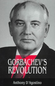 Title: Gorbachev's Revolution, Author: Anthony D'Agostino