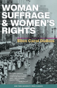 Title: Woman Suffrage and Women's Rights / Edition 1, Author: Ellen Carol DuBois